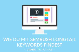 Wie Du mit semrush longtail keywords findest